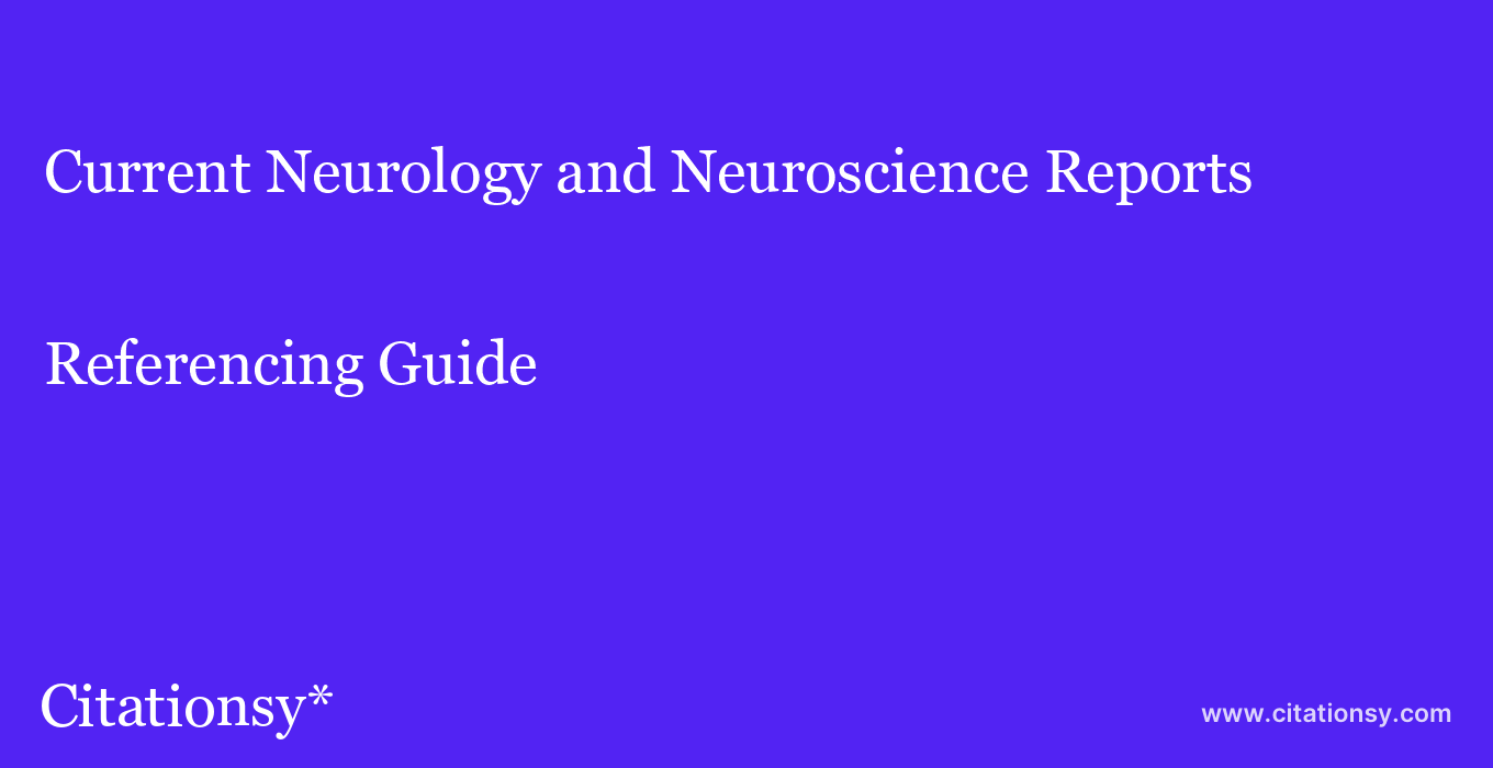 cite Current Neurology and Neuroscience Reports  — Referencing Guide
